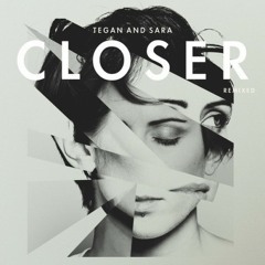 Closer - Tegan And Sara - Aeltonlagoa Remix