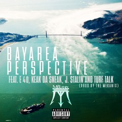 The Mekanix - Bay Area Perspective (feat. E-40, Keak Da Sneak, J. Stalin, Turf Talk)