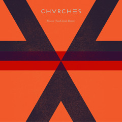CHVRCHES - Recover (SoulCircuit Remix)