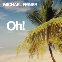 Michael Feiner - Oh! (Radio Edit)