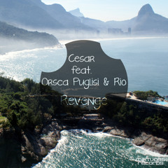 Cesar Ft. Orsca Puglisi & Rio - Revenge