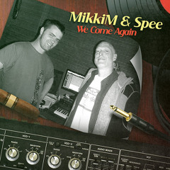 MikkiM & Spee - We_Come_Again(Grove_remix)