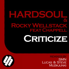 Hardsoul & Rocky Wellstack feat. Chappell – Criticize - Main Mix