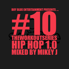 #10 workoutseries HIP HOP 1.0 mixed By Mikey J