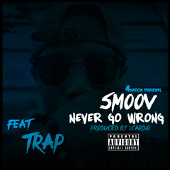 Smoov Feat Trap Never Go Wrong Produced By Lcardio(LYNEX MIXTAPE)