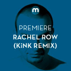 Premiere: Rachel Row 'L Square' (KiNK Mix)