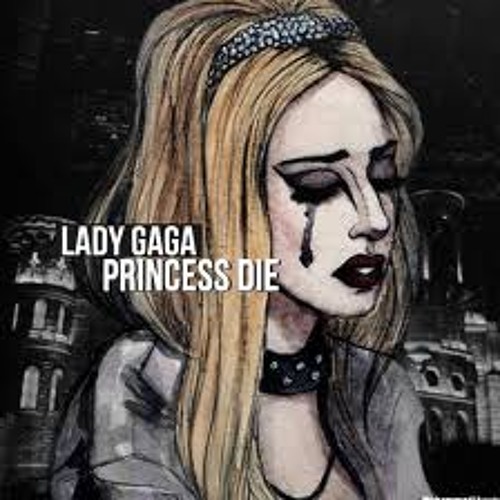 Lady Gaga - Princess Die (Studio Version)