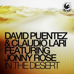 David Puentez & Claudio Lari ft. Jonny Rose - In The Desert (Eyedentity Remix)[OUT NOW]