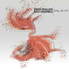 Turkish Rabbit - Ynon Muallem & Rast Ensemble