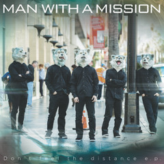 MAN WITH A MISSION - "DISTANCE" (US Radio Single)