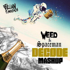 BVillain feat. Mikealis - Weed & Spaceman (Decode Mashup)