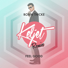 Robin Thicke - Feel Good (Keljet Remix)