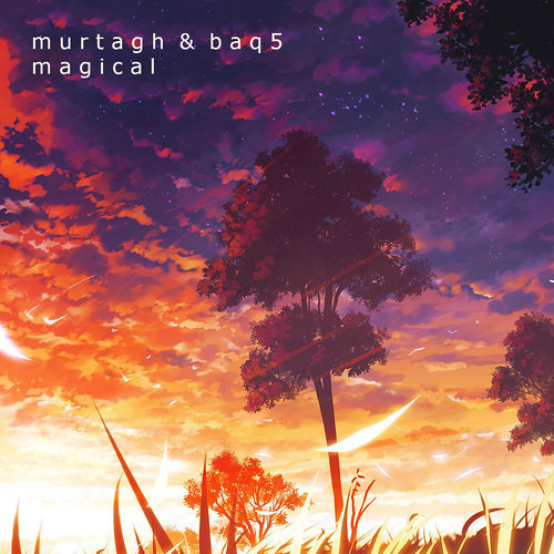 Murtagh & Baq5 - Magical [FREE DOWNLOAD]