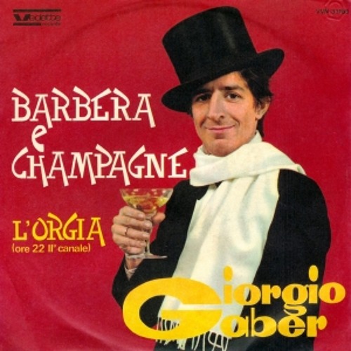 Stream Giorgio Gaber - Barbera e champagne by Thomas Cacco | Listen online  for free on SoundCloud