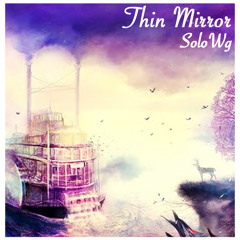 SoloWg - Thin Mirror (Original Mix)[FreeDownload]