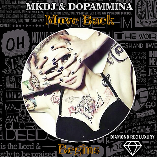 Mkdj , Dopammina - Move Back (Original Mix) [Diamond Rec. Luxury]