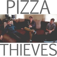 The Pizza Thieves - "Getting In"