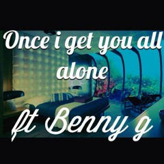 Once i get you all alone Dante Feat.Benny G