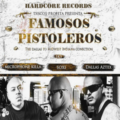 FAMOSOS PISTOLEROS by Microphone Killa (feat. Dallas Aztex, Soxi & Skyy)