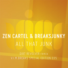 ZEN CARTEL & BREAKSJUNKY 'ALL THAT JUNK' - DIRT REVOLVER REMIX - OUT 24.02.2014