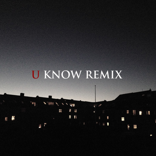 U KNOW REMIX