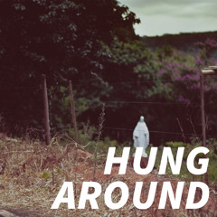 Hung Around (Demo)