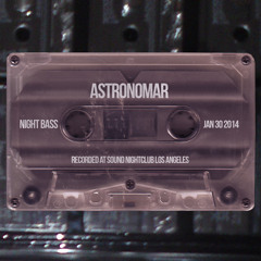 Astronomar @ Night Bass - Sound Nightclub, LA - 1.30.14