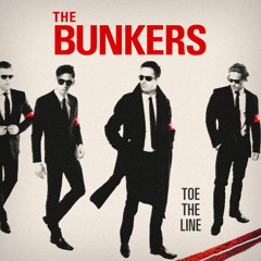 The Bunkers - Toe The Line