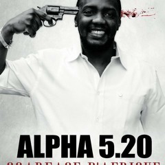 Alpha 5.20 - Ou Est Ton Coeur Negro ?