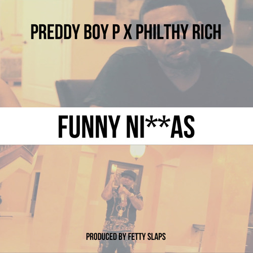 FUNNY NIGGAZ FT PHILTHY RICH