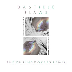 Bastille - Flaws (The Chainsmokers Remix)