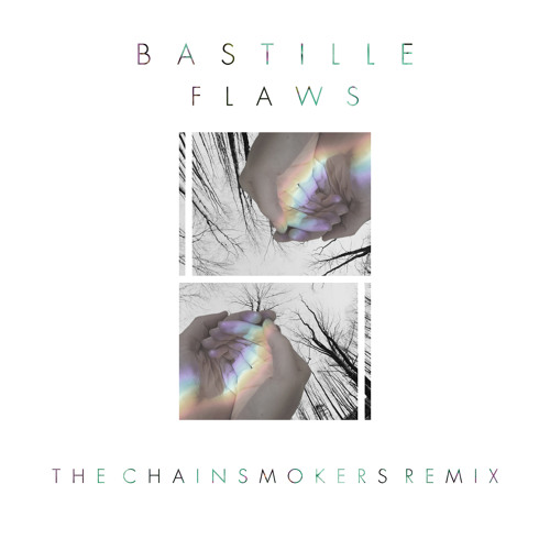 Stream Bastille - Flaws (The Chainsmokers Remix) by The Chainsmokers |  Listen online for free on SoundCloud
