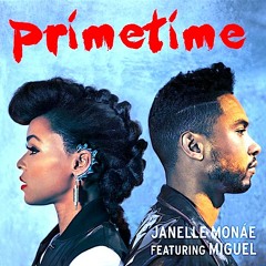 Primetime (Janelle Monae Feat Miguel Cover)