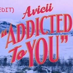 AVICCI_Adicted To You (Kroos Edit)