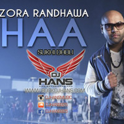 Zora Randhawa Mofolactic Sukhi Dholi Dj Hans