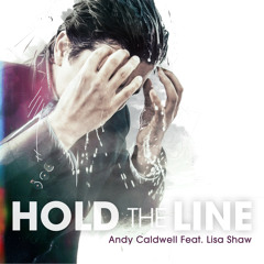 Andy Caldwell - Hold The Line (feat. Lisa Shaw)