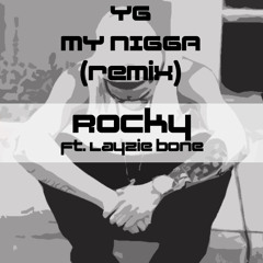 YG - My Nigga (Rocky Remix) ft. Layzie Bone