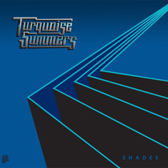 Turquoise Summers - Out From the Shadows