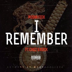 Pusha Feek x PnB Chizz x PnB Rock - I Remember