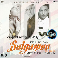 Salgamos original remix (djWilly)- Kevin Roldan ft. Maluma Andy Rivera