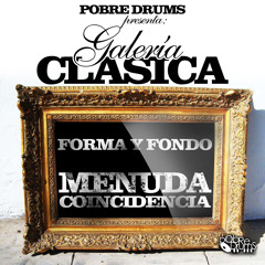 Forma y Fondo con MENUDA COINCIDENCIA- Produced by POBRE DRUMS