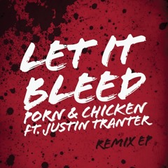 Porn & Chicken Feat. Justin Tranter - Let It Bleed (Zebo Remix)