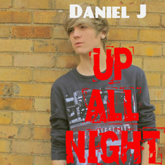 OFFICIAL Daniel J - Up All Night (Original)