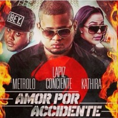Lapiz Conciente Ft El Metrolo – Amor Por Accidente 2