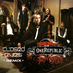 Timbaland Ft. OneRepublic - Apologize ( Closed Eyes Remix ) [ Remastered ]