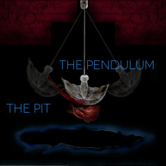 The Pit & The Pendulum