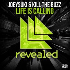 JoeySuki & Kill The Buzz - Life Is Calling (Radio Edit)