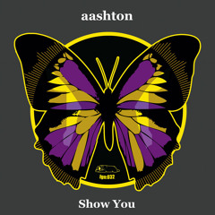 Aashton - Show You (All Dom Wrong Remix)