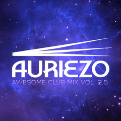 Auriezo Awesome Club Mix Vol. 2.5