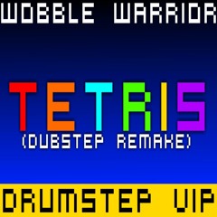 Wobble Warrior - Tetris (Drumstep VIP)